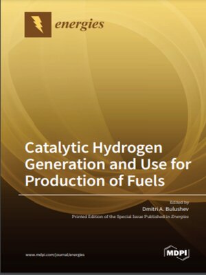 cover image of Catalytic Hydrogen Generation and Use for Production of Fuels